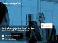 Vertriebsassistent (m/w/d) für den Marktbereich Firmenkunden - Bad Homburg (Höhe)