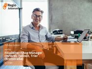 Filialleiter/Shop Manager (m/w/d), Teilzeit, Trier (Brotstraße) - Trier