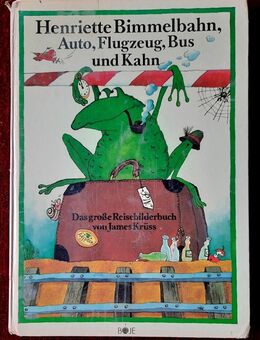 Henriette Bimmelbahn, Auto, Flugzeug, Bus und Kahn – Sammlerstück!! das große Reisebilderbuch von James Krüss - Niederfischbach