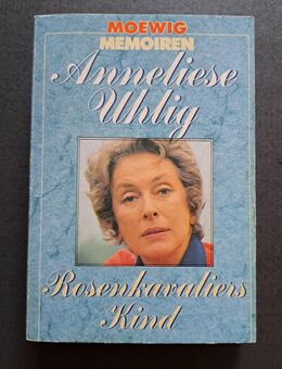 Anneliese Uhlig Rosenkavaliers Kind - MOEWIG MEMOIREN 4101 - Nürnberg