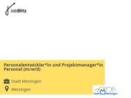 Personalentwickler*in und Projektmanager*in Personal (m/w/d) - Metzingen