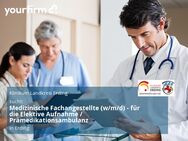 Medizinische Fachangestellte (w/m/d) - für die Elektive Aufnahme / Prämedikationsambulanz - Erding