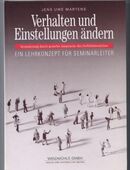 Verhalten und Einstellungen ändern - Jens Uwe Martens - Lehrkonzept in 90427