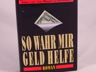 Scott Turow - So wahr mir Geld helfe - 0,60 € - Helferskirchen