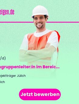 Fachgruppenleiter:in im Bereich Sachbearbeitung und Verwendungsnachweisprüfung (w/m/d) - Jülich