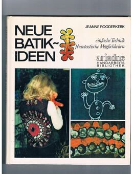 Neue Batik-Ideen,Jeanne Rooderkerk,Hörnemann Verlag,1977 - Linnich