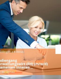 Dualer Studiengang Diplom-Verwaltungswirt (FH) (m/w/d) in der Allgemeinen Inneren Verwaltung, Fachlaufbahn Verwaltung und Finanzen - Dillingen (Donau)