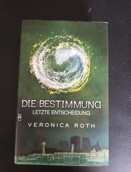 Die Bestimmung - Band 3: Letzte Entscheidung - Veronica Roth [Gebundene Ausgabe] - Essen