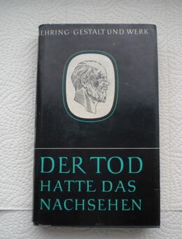 Der Tod hatte das nachsehen,Emil von Behring,Bielefelder Verlag,1954 - Linnich