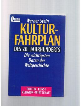 Kulturfahrplan des 20. Jahrhunderts,Werner Stein,Ullstein Verlag,1995 - Linnich