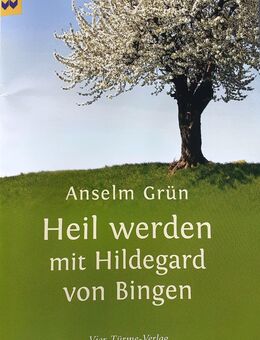 Heil werden mit Hildegard von Bingen - Grefrath (Sport- und Freizeitgemeinde)