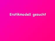Weibliches Erotikmodell gesucht - Düsseldorf