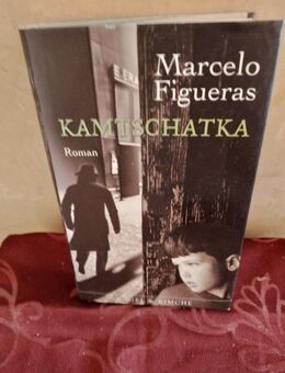M.Figueras. "Kamtschatka", Militärputsch in Buenos Aires 1976 und die Flucht eines Regimekritischen - Nürnberg Zentrum