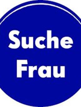 Frau gesucht <> bevorzugt in Erfurt und im Raum Thueringen - Erfurt