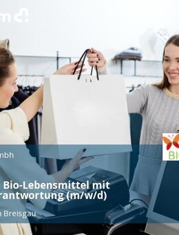 Verkäufer Bio-Lebensmittel mit Schichtverantwortung (m/w/d) - Eichstetten (Kaiserstuhl)
