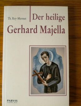 Der heilige Gerhard Majella,Theodule Rey-Mermet,Parvis Verlag,1992 - Linnich