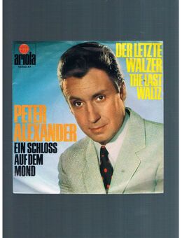 Peter Alexander-Der letzte Walzer The Last Waltz-Ein Schloss auf dem Mond-Vinyl-SL,1967 - Linnich