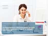 Sachbearbeiterin Administration (m/w/d) bzw. Büro Assistenz (m/w/d) in Vollzeit oder Teilzeit - Düsseldorf