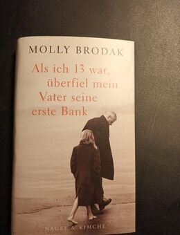 Als ich 13 war, überfiel mein Vater seine erste Bank Brodak, Molly und Barbara S - Essen