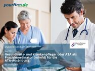 Gesundheits- und Krankenpfleger oder ATA als Praxiskoordinator (m/w/d) für die ATA-Ausbildung - Stuttgart