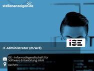 IT-Administrator (m/w/d) - Aachen
