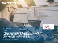 IT Security Incident Responder (m/w/d) (IT Security Engineer, IT-Forensiker, DFIR-Analyst, Pentester o. ä.) - Frankfurt (Main)