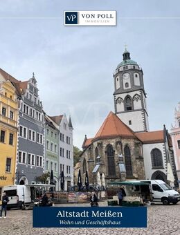 *DENKMALGESCHÜTZTES WOHN UND GESCHÄFTSHAUS MIT 700 m² WOHN UND NUTZFLÄCHE* - Meißen