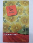 Geld oder Leben  -  Jan Böttcher  - Roman in 45141