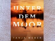 Unter dem Moor, Tanja Weber w/NEU 4/2024 Gebundene Ausgabe Hardcover Roman - Hamburg