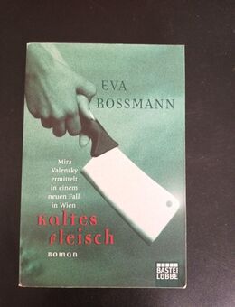 Eva Rossmann: Kaltes Fleisch - Essen