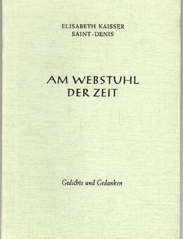 Am Webstuhl der Zeit von Kaißer, Elisabeth Saint-Denis - Spraitbach