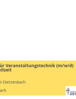 Fachkraft für Veranstaltungstechnik (m/w/d) Vollzeit / Teilzeit - Dietzenbach