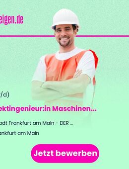 Projektingenieur:in (w/m/d) Maschinenbau - Frankfurt (Main)