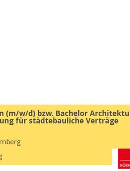 Ingenieur/in (w/m/d) bzw. Bachelor Architektur / Stadtplanung für städtebauliche Verträge - Nürnberg