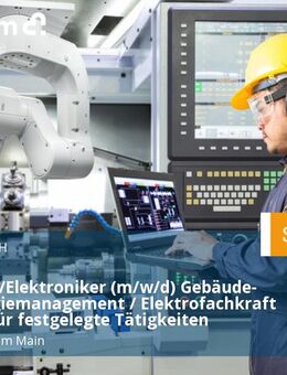 Elektriker/Elektroniker (m/w/d) Gebäude- und Energiemanagement / Elektrofachkraft (m/w/d) für festgelegte Tätigkeiten - Frankfurt (Main)