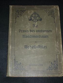 Die Parxis des modernen Maschinenbaues um 1900 - Wesel