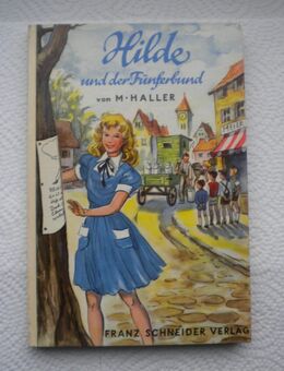 Hilde und der Fünferbund,M.Haller,Schneider Verlag,50/60er Jahre - Linnich