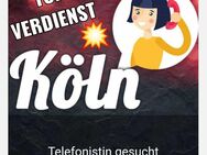 ☎ TELEFONISTIN dringend gesucht ✅ Super Verdienst ✅ keine Kosten - Köln Zentrum