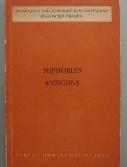 Sophokles: Antigone. Grundlagen u. Gedanken zum Verständnis klassischer Dramen. - Münster