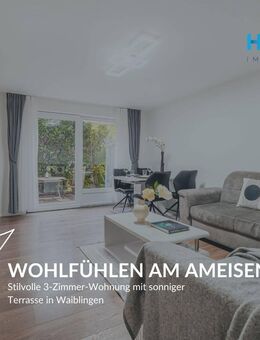 WOHLFÜHLEN AM AMEISENBÜHL - Stilvolle 3-Zimmer-Wohnung mit sonniger Terrasse in Waiblingen - Waiblingen