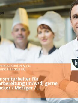 Produktionsmitarbeiter für Produktvorbereitung (m/w/d) gerne Köche / Bäcker / Metzger / Fachkraft für Lebensmitteltechnik - Eresing