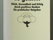 Schneider: Stell dir vor, es geht. Glück, Gesundheit u. Erfolg durch positives Denken. - Münster