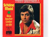 Tony Marshall-Schöne Maid-Aus lauter Liebe zu dir-Vinyl-SL,1971 - Linnich