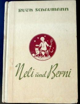 Neli und Berni - ein Jugendbuch von Ruth Schaumann - Niederfischbach
