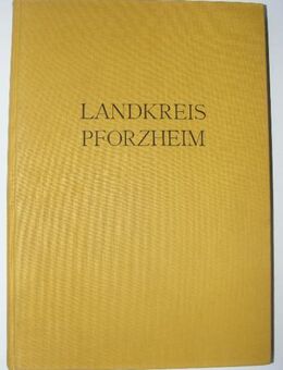 Landkreis Pforzheim. Kultur- und Wirtschaftschronik. Mit Vorwort von Landrat Lutz - Königsbach-Stein