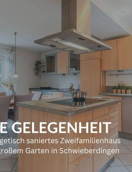 DIE GELEGENHEIT - Energetisch saniertes Zweifamilienhaus mit großem Garten in Schwieberdingen - Schwieberdingen