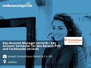 Key-Account-Manager (m/w/d) / Key Account Verkäufer für den Bereich PVH und Fachhandel (m/w/d) - Gießen
