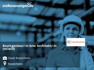Bauingenieur/-in bzw. Architekt/-in (m/w/d) - Rosenheim