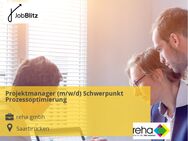 Projektmanager (m/w/d) Schwerpunkt Prozessoptimierung - Saarbrücken