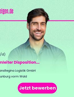 Teamleiter Disposition (m/w/d) - Neunburg (Wald) Zentrum